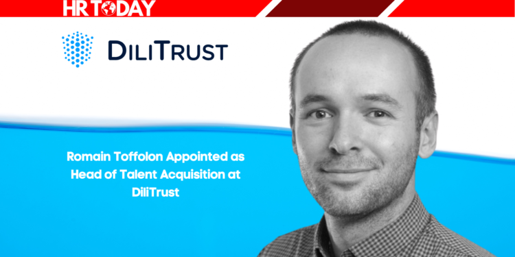 Romain Toffolon Appointed as Head of Talent Acquisition at DiliTrust