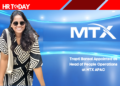 Trapti Bansal Appointed as Head of People Operations at MTX APAC