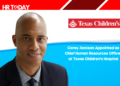 Corey Jackson Appointed as Chief Human Resources Officer at Texas Children's Hospital