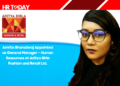 Amrita Bharadwaj Appointed as General Manager – Human Resources at Aditya Birla Fashion and Retail Ltd.