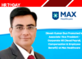 Dinesh Kumar Dua Promoted to Associate Vice President - Corporate HR (Head Payroll, Compensation & Employee Benefit) at Max Healthcare