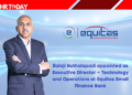 Balaji Nuthalapadi appointed as Executive Director – Technology and Operations at Equitas Small Finance Bank