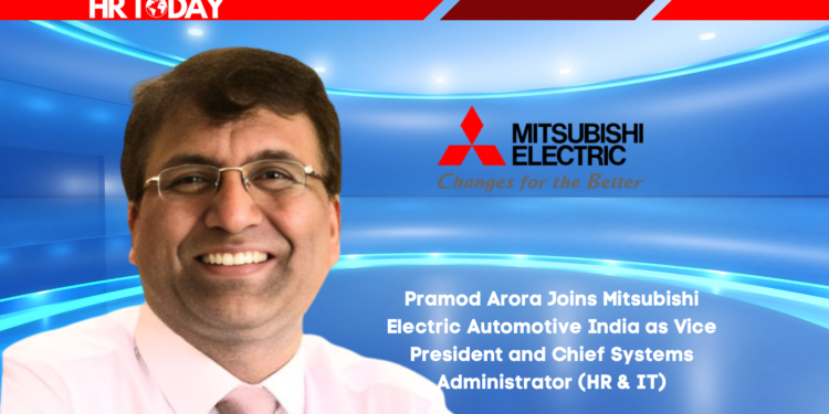 Pramod Arora Joins Mitsubishi Electric Automotive India as Vice President and Chief Systems Administrator (HR & IT)