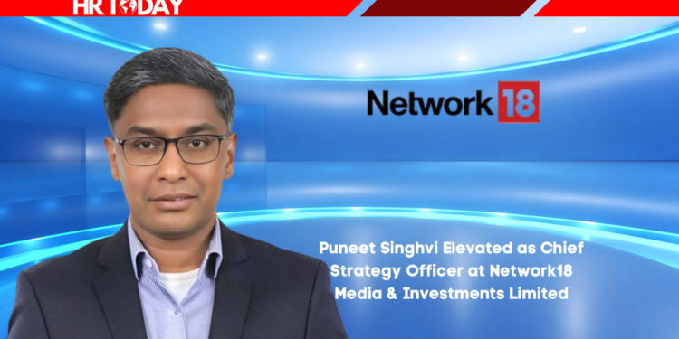 Puneet Singhvi Elevated as Chief Strategy Officer at Network18 Media & Investments Limited
