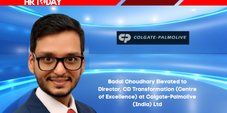 Badal Choudhary Elevated to Director, CD Transformation (Centre of Excellence) at Colgate-Palmolive (India) Ltd