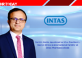 Parthiv Mehta Appointed as Vice President – Rest of Africa & International Fertility at Intas Pharmaceuticals