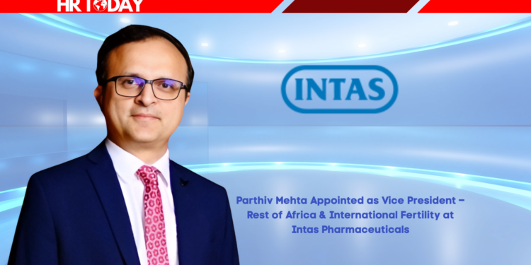 Parthiv Mehta Appointed as Vice President – Rest of Africa & International Fertility at Intas Pharmaceuticals