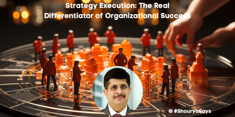 Strategy Execution: The Real Differentiator of Organizational Success