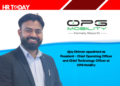 Ajay Dhiman appointed as President – Chief Operating Officer and Chief Technology Officer at OPG Mobility