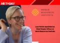 Lucy Fernie appointed as Chief People Officer at World Resources Institute