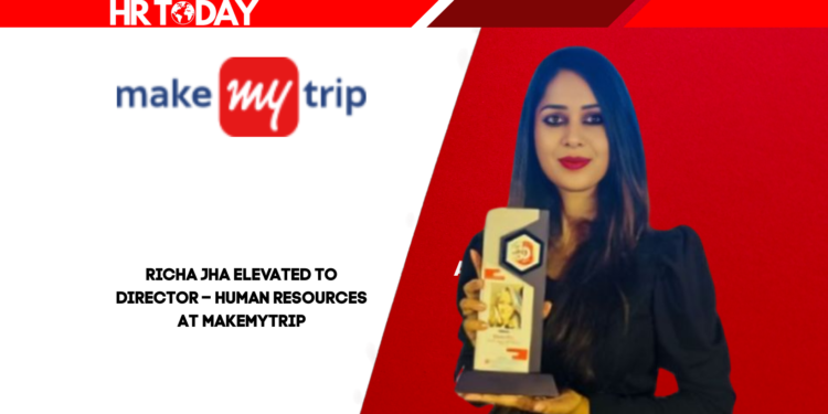 RICHA JHA ELEVATED TO DIRECTOR – HUMAN RESOURCES AT MAKEMYTRIP