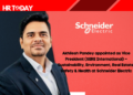 Akhilesh Pandey appointed as Vice President (SERE International) – Sustainability, Environment, Real Estate, Safety & Health at Schneider Electric