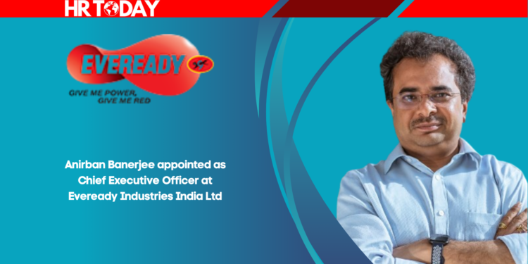 Anirban Banerjee appointed as Chief Executive Officer at Eveready Industries India Ltd