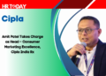 Amit Patel Takes Charge as Head – Consumer Marketing Excellence, Cipla India Rx