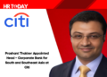 Prashant Thakker Appointed Head – Corporate Bank for South and Southeast Asia at Citi