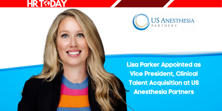 Lisa Parker Appointed as Vice President, Clinical Talent Acquisition at US Anesthesia Partners
