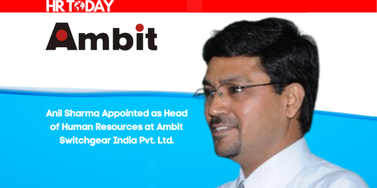 Anil Sharma Appointed as Head of Human Resources at Ambit Switchgear India Pvt. Ltd.