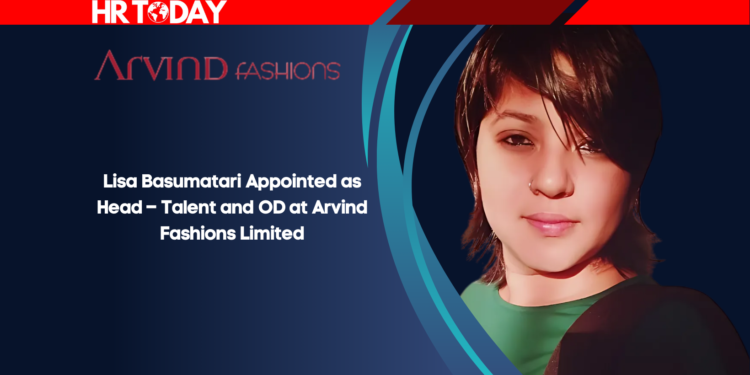 Lisa Basumatari Appointed as Head – Talent and OD at Arvind Fashions Limited