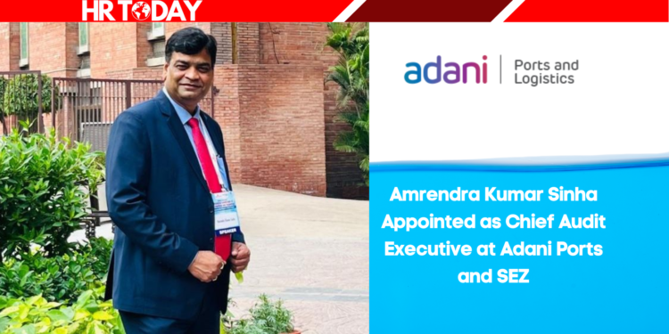 Amrendra Kumar Sinha Appointed as Chief Audit Executive at Adani Ports and SEZ