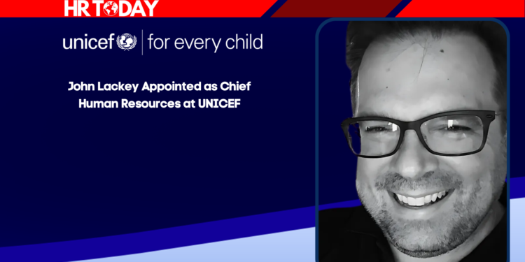 John Lackey Appointed as Chief Human Resources at UNICEF