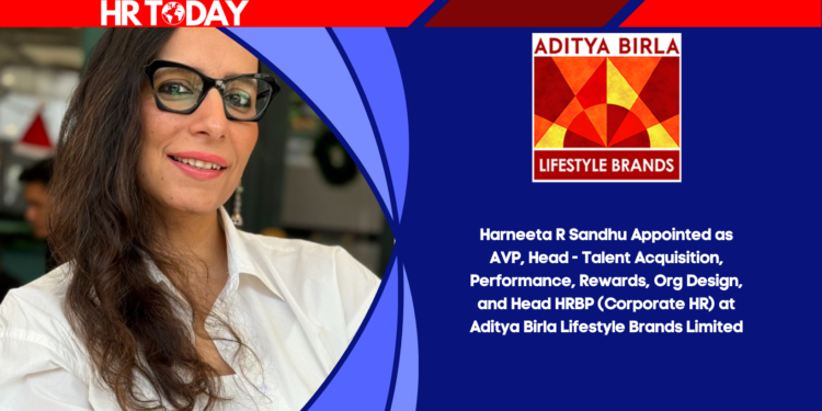 Harneeta R Sandhu Appointed as AVP, Head - Talent Acquisition, Performance, Rewards, Org Design, and Head HRBP (Corporate HR) at Aditya Birla Lifestyle Brands Limited