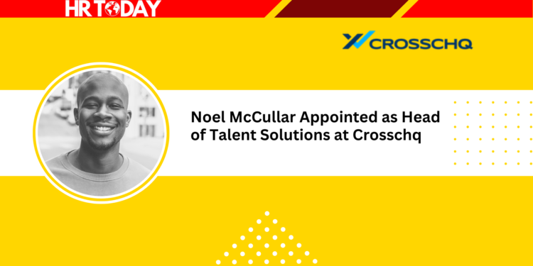 Noel McCullar Appointed as Head of Talent Solutions at Crosschq