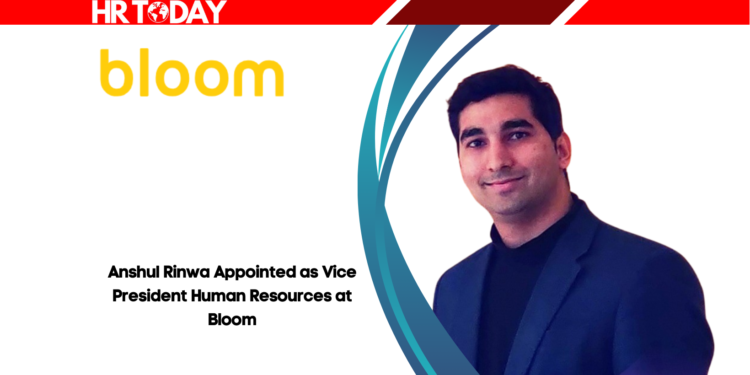 Anshul Rinwa Appointed as Vice President Human Resources at Bloom