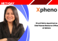 Khyati Mehta Appointed as Chief Human Resource Officer at Xpheno