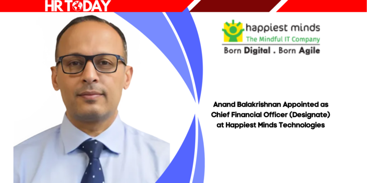 Anand Balakrishnan Appointed as Chief Financial Officer (Designate) at Happiest Minds Technologies