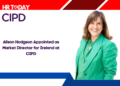 Alison Hodgson Appointed as Market Director for Ireland at CIPD