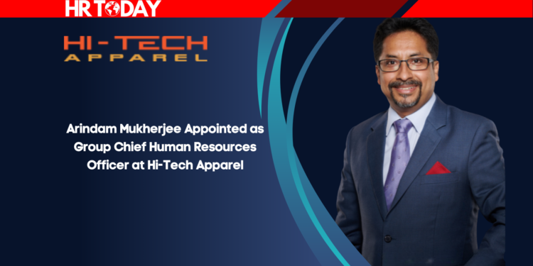 Arindam Mukherjee Appointed as Group Chief Human Resources Officer at Hi-Tech Apparel