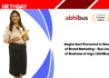 Megha Soni Promoted to Head of Brand Marketing – Bus Line of Business at ixigo (AbhiBus)