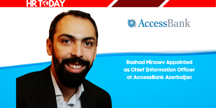 Rashad Mirzoev Appointed as Chief Information Officer at AccessBank Azerbaijan