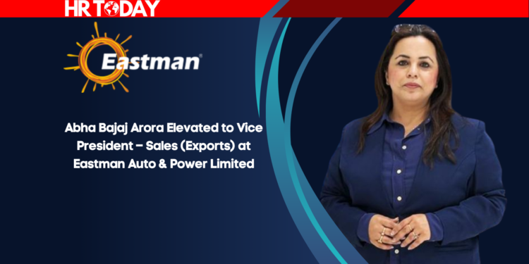 Abha Bajaj Arora Elevated to Vice President – Sales (Exports) at Eastman Auto & Power Limited