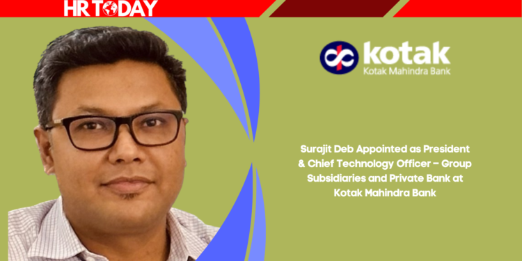 Surajit Deb Appointed as President & Chief Technology Officer – Group Subsidiaries and Private Bank at Kotak Mahindra Bank