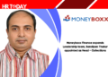 Moneyboxx Finance expands Leadership team, Sandipan Thakur appointed as Head – Collections