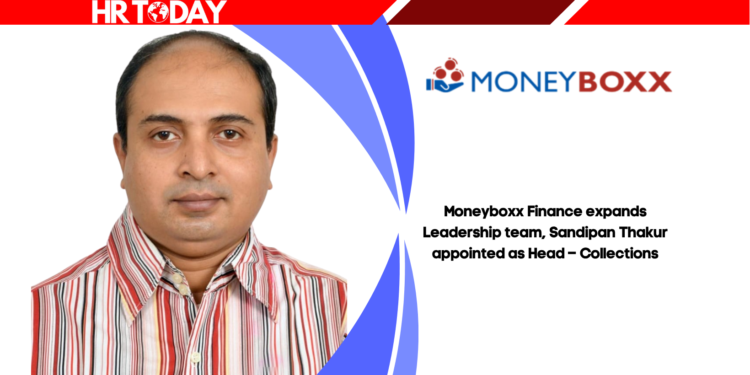 Moneyboxx Finance expands Leadership team, Sandipan Thakur appointed as Head – Collections