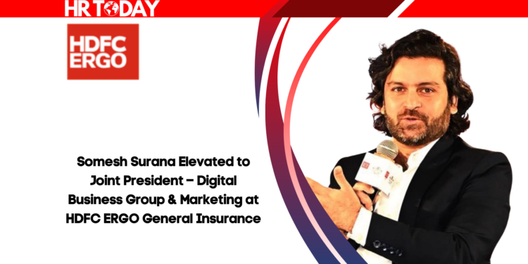 Somesh Surana Elevated to Joint President – Digital Business Group & Marketing at HDFC ERGO General Insurance