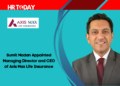 Sumit Madan Appointed Managing Director and CEO of Axis Max Life Insurance