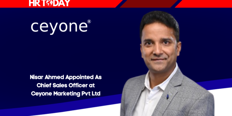 Nisar Ahmed Appointed As Chief Sales Officer at Ceyone Marketing Pvt Ltd