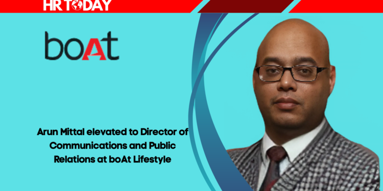 Arun Mittal elevated to Director of Communications and Public Relations at boAt Lifestyle