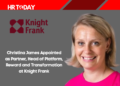 Christina James Appointed as Partner, Head of Platform, Reward and Transformation at Knight Frank