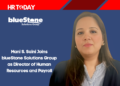 Mani S. Saini Joins blueStone Solutions Group as Director of Human Resources and Payroll
