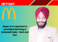 Gagan Arora Appointed to Lead Digital Marketing at McDonald’s India – North and East