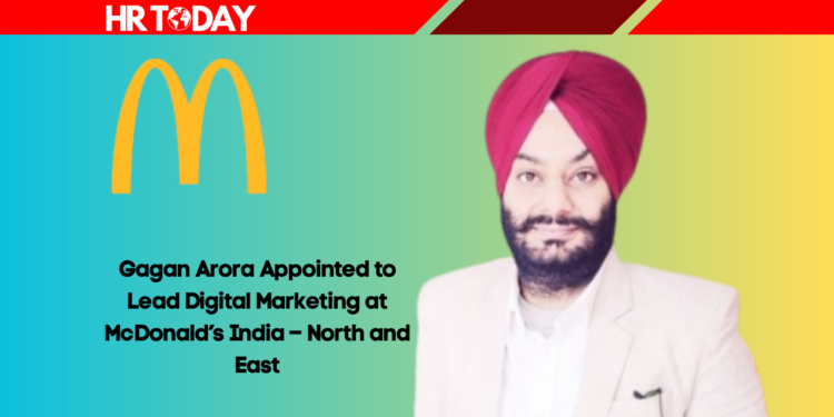 Gagan Arora Appointed to Lead Digital Marketing at McDonald’s India – North and East