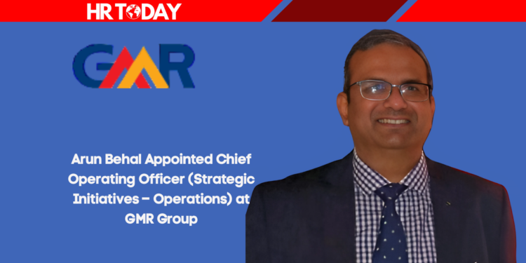 Arun Behal Appointed Chief Operating Officer (Strategic Initiatives -Operations) at GMR Airports Ltd., New Delhi.