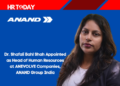 Dr. Shafali Bahl Shah Appointed as Head of Human Resources at ANEVOLVE Companies, ANAND Group India