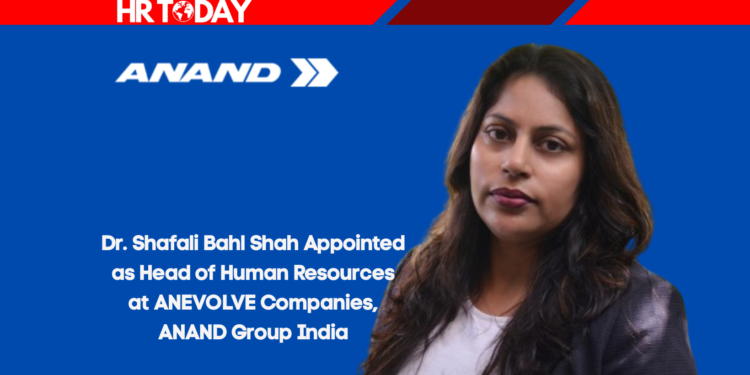 Dr. Shafali Bahl Shah Appointed as Head of Human Resources at ANEVOLVE Companies, ANAND Group India