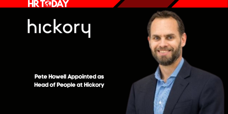 Pete Howell Appointed as Head of People at Hickory