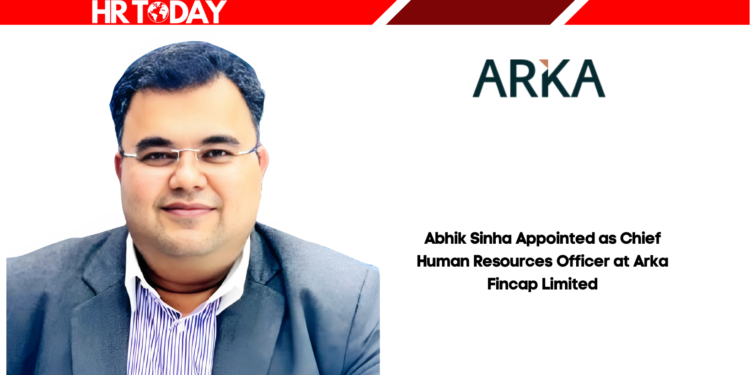 Abhik Sinha Appointed as Chief Human Resources Officer at Arka Fincap Limited